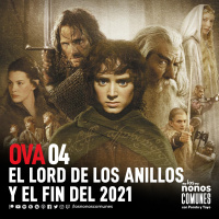 Ep OVA 04: El Lord de los Anillos y el Fin del 2021
