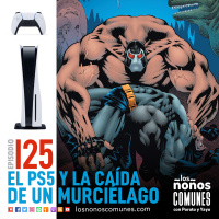 Ep 125: El PS5 y La Caída De Un Murciélago