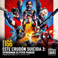 Ep 166: Este Crudón Suicida 2: Spiderman es Piter Parker