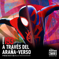 Ep 193: A través del Araña-Verso