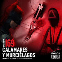 Ep 169: Calamares y Murciélagos