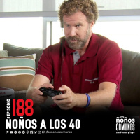 Ep 188: Ñoños a los 40