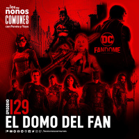 Ep 129: El Domo Del Fan