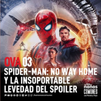 Ep OVA 03: Spider-Man: No Way Home y La Insoportable Levedad del Spoiler