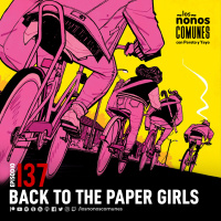 Ep 137: Back to the Paper Girls