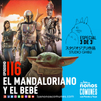Ep 116: El Mandaloriano y El Bebé