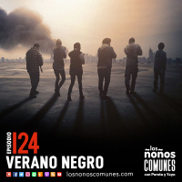 Ep 124: Verano Negro