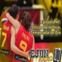 Podcast EJDN. Episodio 47: Chicas de bronce, temporada de Oro
