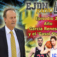 Podcast EJDN. Episodio 25: Aíto García Reneses y el Gasol Star
