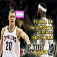 Podcast EJDN. Episodio 33: Timofey Mozgov y el adiós de Steve Nash