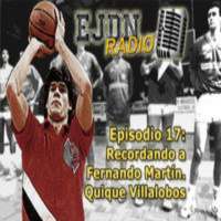 Podcast EJDN. Episodio 17: Recordando a Fernando Martín con Quique Villalobos