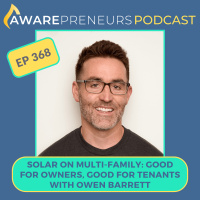 368 | Solar on Multi-family: Good for Owners, Good for Tenants with Owen Barrett
