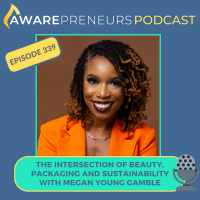 339 | The Intersection of Beauty, Packaging and Sustainability with Megan Young Gamble