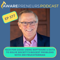 377 | Tech for Good: Using Software  Data to Solve Society’s Biggest Problems with Jim Fruchterman