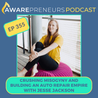 355 | Crushing Misogyny and Building an Auto Repair Empire with Jesse Jackson