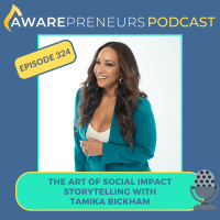 324 | The Art of Social Impact Storytelling with Tamika Bickham