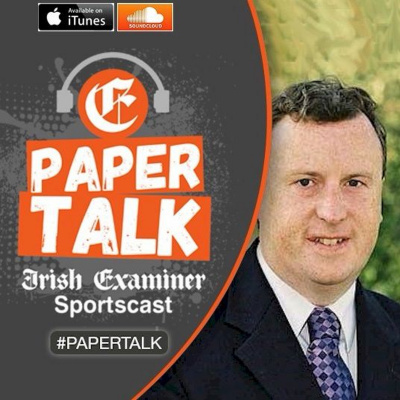 Papertalk: Irish Examiner Sport Podcasts
