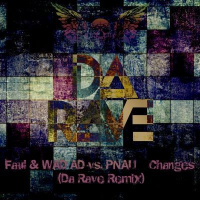 Faul Wad Ad vs. Pnau - Changes (Da Rave Remix)