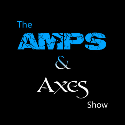 Amps  Axes Podcast