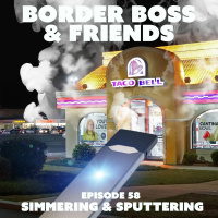 Episode 58: Simmering  Sputtering