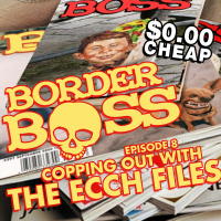 Episode 8: Copping Out with The Ecch Files