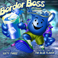 Episode 63: They All Cant Be The Blue Flavor
