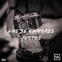 Los 36 Hombres Justos y Episodio Final
