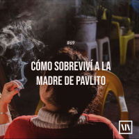 Cómo sobreviví a la madre de Pavlito