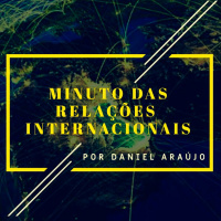 #68- Minuto das Relações Internacionais