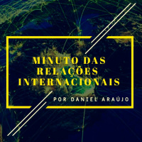 #160- Minuto das Relações Internacionais