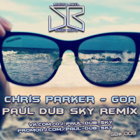 DJ Chris Parker - GOA (Paul dub Sky Remix)