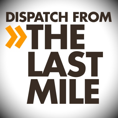 Dispatch From The Last Mile