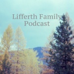 Lifferth Family Podcast