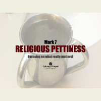 Mark 7-RELIGIOUS PETTINESS