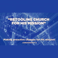 RETOOLING CHURCH FOR HIS MISSION