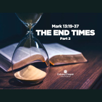 Mark 13:19-37 THE END TIMES-Part 2