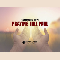 Colossians 1:1-14 PRAYING LIKE PAUL