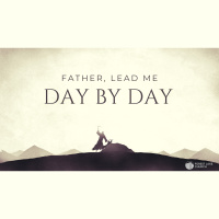 Father, Lead Me Day By Day