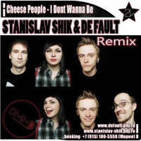 Cheese People - I Dont Wanna Be (Stanislav Shik  DE FAULT Remix)