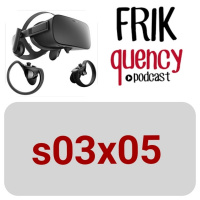 Frikquency 03x05: De Realidad Virtual, Monza y opiniones de los últimos estrenos de cine.