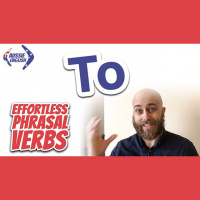 Phrasal Verbs With TO - Effortless Phrasal Verbs Course