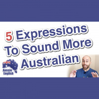 AE 284 - 5 expressions to sound more Australian