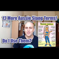 AE 261 - 12 More Aussie Slang Terms. Do I Use Them?