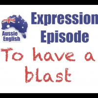 Expression: To Have A Blast