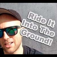 Walking With Pete: Ride It Into The Ground