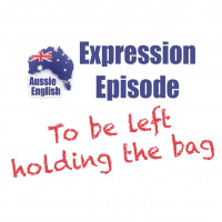 AE 258 - Expression: To Be Left Holding The Bag