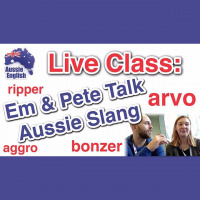 AE 287 - Live Class: Em  Pete Talk Aussie Slang