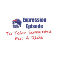AE 263 - Expression: To Take Someone For A Ride