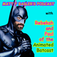 107 -Rebekah and Paul, the Animated Batcast