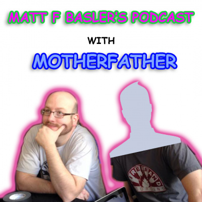 Matt F Baslers Podcast